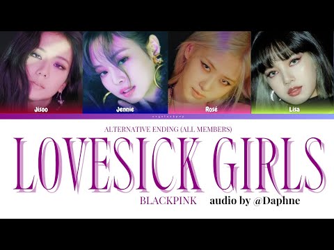 BLACKPINK LOVESICK GIRLS ALTERNATIVE ENDING ALL MEMBERS Color Coded Lyrics Audio By Kcadaphne