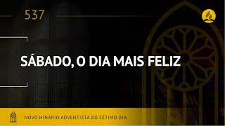 Novo Hinário Adventista • Hino 537 • Sábado, O Dia Mais Feliz • (Lyrics) • Infantil