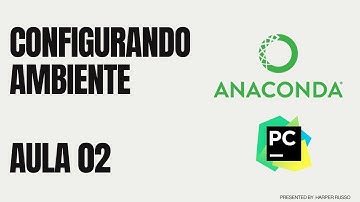 Aula 02 Python: Configurando o ambiente PyCharm e Anaconda