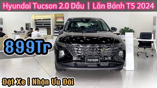 Giá Xe Hyundai Tucson 2.0 Dầu Lăn Bánh T5 2024 | Cập Nhật Giá Xe Hyundai Hôm Nay