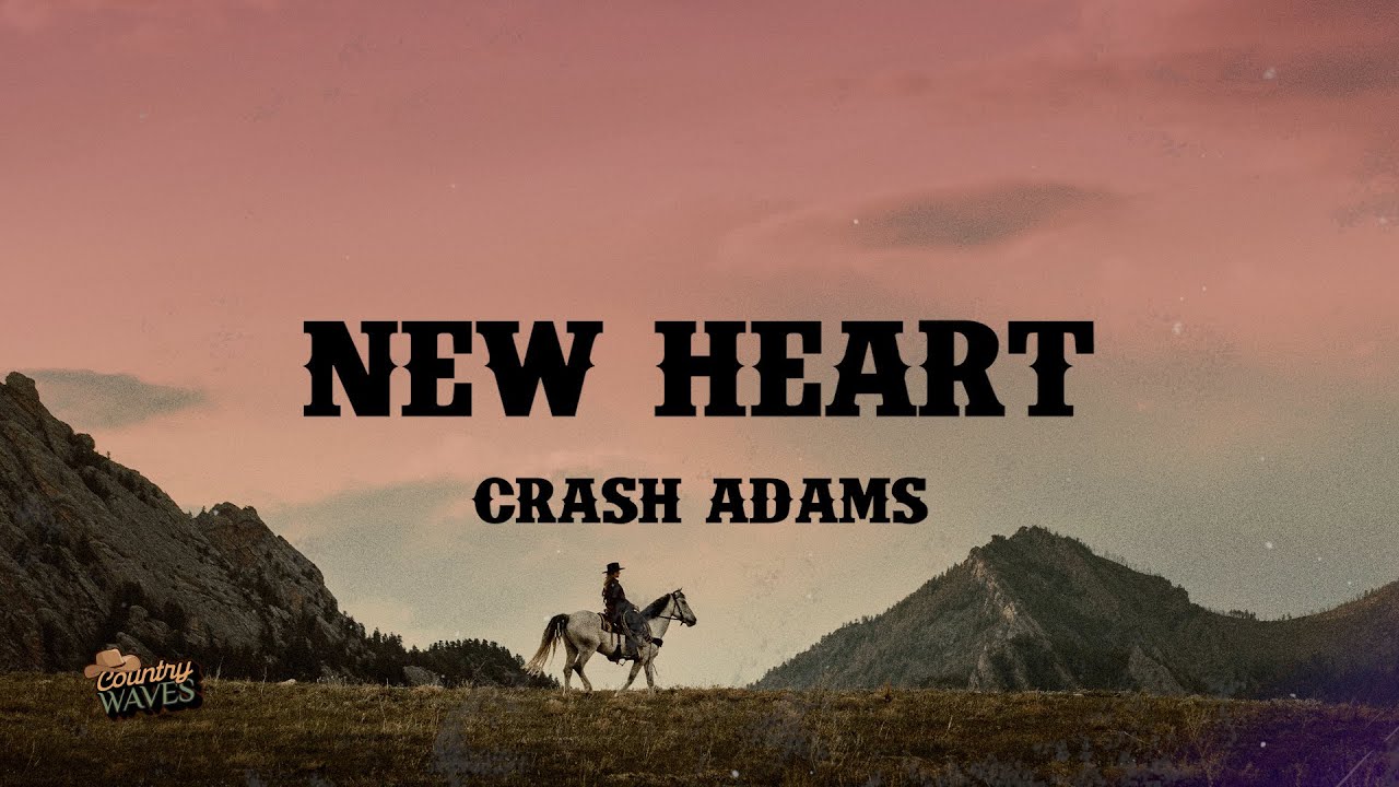 Crash Adams - New Heart (Lyrics) Crash Adams - New Heart (Lyrics)
