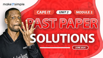 CAPE IT: June 2024 Unit 2 Module 2 Full Solution #makeitsimplett #informationtechnology  #cape