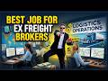 The Best Job for Ex-Freight Brokers...