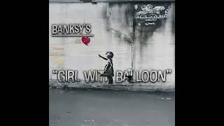 Art Explored: Banksy’s Girl with Balloon: The Symbolism Behind an Iconic Street Art Masterpiece