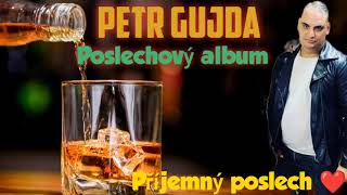 🥃PETR GUJDA🥃 POSLECHOVÝ ALBUM NA 🥃🥃🥃🥃🥃🥃🥃 PŘÍJEMNÝ POSLECH ❤️❤️❤️❤️❤️❤️❤️2021