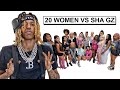20 women vs 1 rapper sha gz