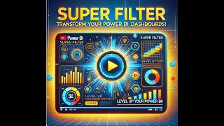 Super Filter: The Ultimate Slicer Upgrade for Power BI!