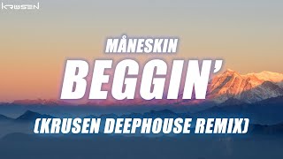 Måneskin - Beggin' (Krusen Remix) [Deep House]