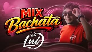 MIX BACHATA - DJ LUI 2024 (AVENTURA, PRINCE ROYCE, ROMEO SANTOS, XTREME, TOBY LOVE)