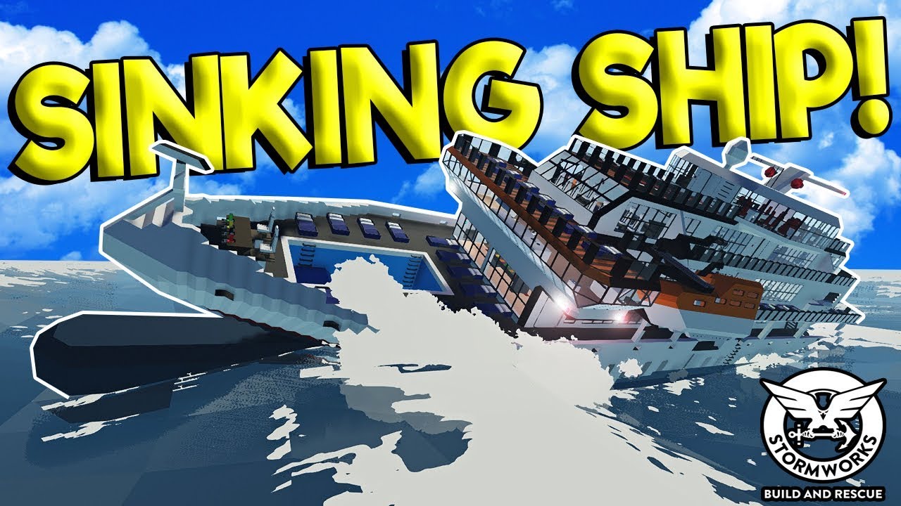 Sinking Royal Cruise Ship Escape Stormworks Build And Rescue Gameplay Sinking Ship Survival