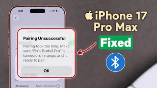 Bluetooth Pairing Unsuccessful on iPhone 17 Pro Max? Fix Connection Unsuccessful!