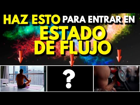 Video: Cómo Lograr El Estado De Flujo