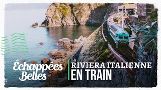 Beautiful Escapes - The Italian Riviera by Train