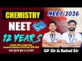 NEET 2026 Chemistry LIVE 🔴 | 12 Years PYQ (2014–2025) | Chapter & Topic Wise | GP Sir & Rahul Sir