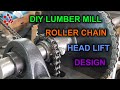 DIY Lumber Mill Chain Lift Mechanism