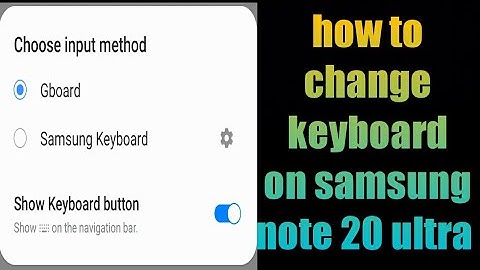 how to change keyboard on samsung note 20, note 20 ultra