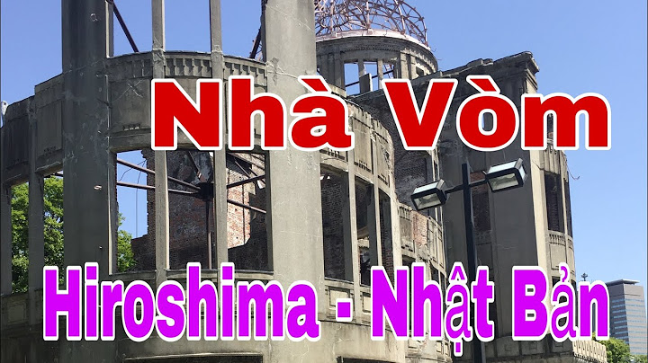 Đài tưởng niệm hòa bình hiroshima được gọi là gì năm 2024