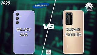 SAMSUNG A54 VS HUAWEI P40 PRO