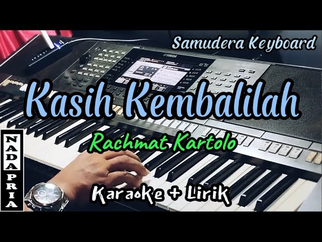 Kasih Kembalilah - Rachmat Kartolo ( Karaoke ) || NADA PRIA class=