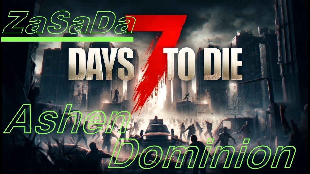 7 Days to Die 2.5  мод Ashen Dominion 2.5.3.3 