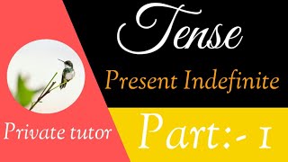 Present Indefinite Tense, Tense Part 1