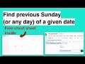 Find the Previous Sunday of Any Date (or any weekday) Google Sheets and Excel - Cheat Sheet Included