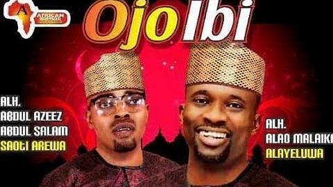 OJO IBI BY KING SULIMAN ALAO MALIKA AND ABDUL AZEEZ SAOTY AREWA