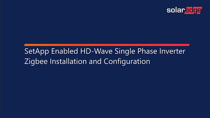 SetApp Enabled HD-Wave Single Phase Inverter Zigbee Installation and Configuration