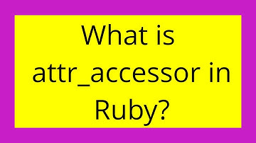 What is attr_accessor in Ruby?