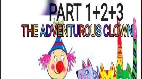 THE ADVENTUROUS CLOWN PART 1, 2 & 3 @progatib