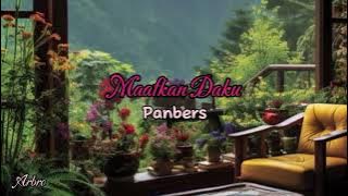 MAAFKAN DAKU - Panbers ( lirik)