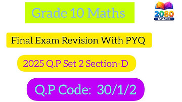 Grade 10 CBSE Maths Final Exam Revision With PYQ 2025 Set-2(30/1/2) Section-D @2080math 