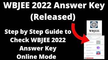 WBJEE 2022 Answer Key (Released) - How to Check Officially WBJEE 2022: Answer Key Online Mode