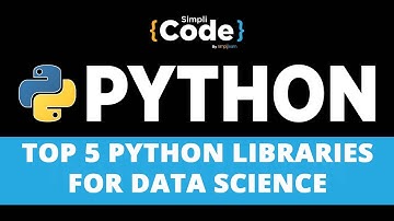 Top 5 Python Libraries For Data Science | Best Data Science Libraries | Python Tutorial | SimpliCode