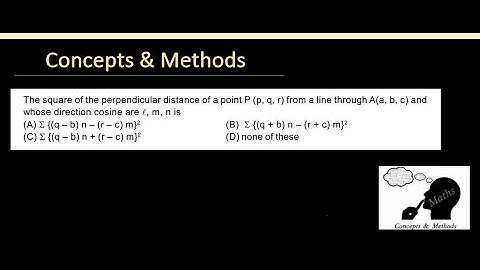 The square of the perpendicular distance of a point P (p, q, r) from a line through A(a, b, c) and..