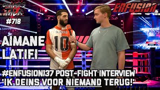 Aimane Latifi 'Ik deins voor NIEMAND terug!’ #Enfusion137 Post-Fight Interview by ChampsTalkTV 606 views 7 days ago 5 minutes, 1 second