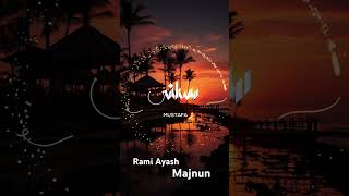 Rami Ayash - Majnun #best #music #arabicpop #اكسبلور #arabicmix #hits2024 #topsongs