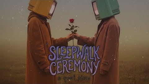 Sleepwalk Ceremony - Naif (Official Lyric Video)