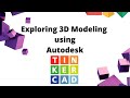 Exploring 3D Modeling using Autodesk Tinkercad