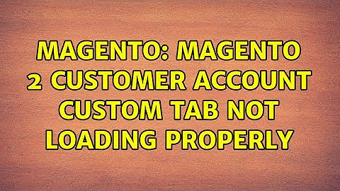 Magento: Magento 2 Customer account custom tab not loading properly