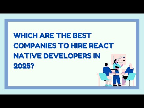 Which are the best companies to hire React Native developers in 2025