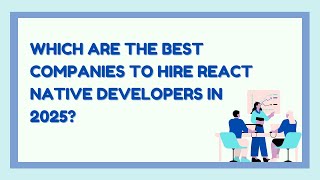 Which are the best companies to hire React Native developers in 2025