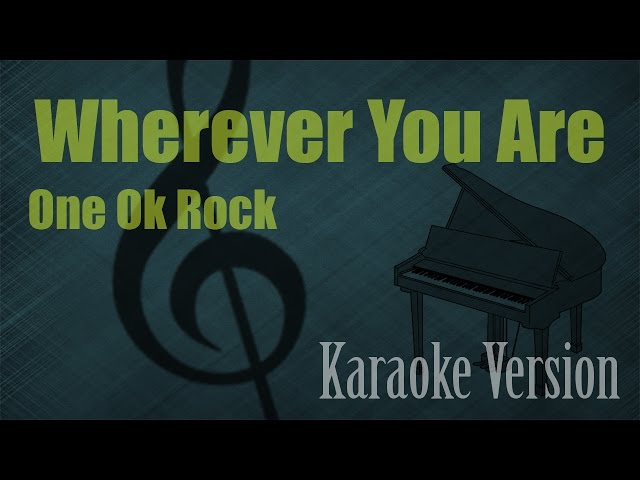 One Ok Rock - Wherever You Are Karaoke Version | Ayjeeme Karaoke class=