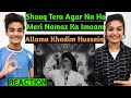 Shooq Tera Agar Na ho Meri Namaz Ka Imam | Allama Khadim Hussain Rizvi Reaction | Indians Reaction