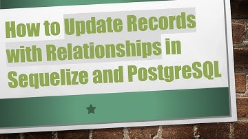 How to Update Records with Relationships in Sequelize and PostgreSQL
