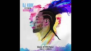 Download Lagu DJ Kobe Back Of My Mind ft KeefBucBack Produced by Rawmclex (Audio) MP3
