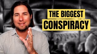 The Mother Of All Conspiracies - It's Hidden In Plain Sight!