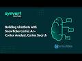 Building Chatbots with Snowflake Cortex AI – Cortex Analyst, Cortex Search