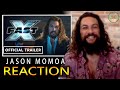 Jason Momoa Fast X trailer reaction Dub