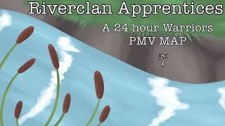 Riverclan apprentices | A 24 hour warriors PMV MAP | CLOSED 8/12 DONE